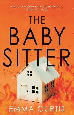 Cover for Curtis, Emma (author) · The Babysitter (Paperback Book) [Main edition] (2023)