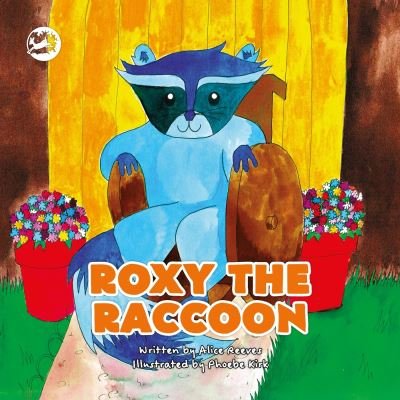 Alice Reeves · Roxy the Raccoon: A Story to Help Children Learn about Disability and Inclusion - Truth & Tails Children's Books (Taschenbuch) [Illustrated edition] (2023)