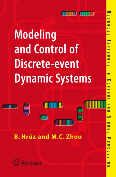 Cover for Branislav Hruz · Modeling and Control of Discrete-event Dynamic Systems: with Petri Nets and Other Tools - Advanced Textbooks in Control and Signal Processing (Paperback Book) [2007 edition] (2007)