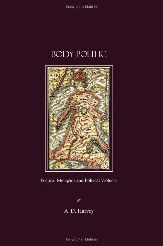 Body Politic: Political Metaphor and Political Violence - A. D. Harvey - Libros - Cambridge Scholars Publishing - 9781847182722 - 1 de septiembre de 2007