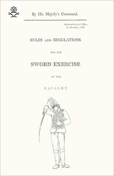 Cover for War Office · Rules and Regulations For The Sword Exercise Of The Cavalry 1796 (Paperback Bog) (2009)