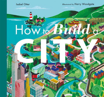 Cover for Isabel Otter · How to Build a City (Hardcover Book) (2019)