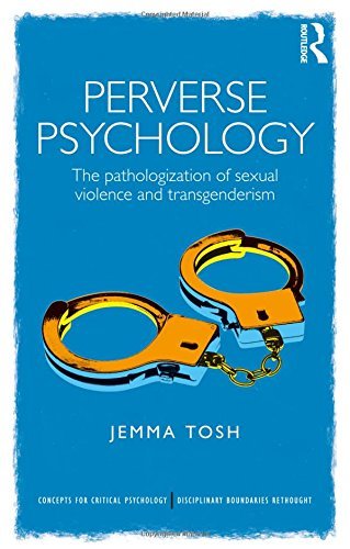 Cover for Jem Tosh · Perverse Psychology: The pathologization of sexual violence and transgenderism - Concepts for Critical Psychology (Hardcover Book) (2014)