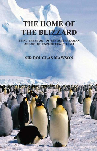 Cover for Sir Douglas Mawson · The Home of The Blizzard (Gebundenes Buch) (2008)