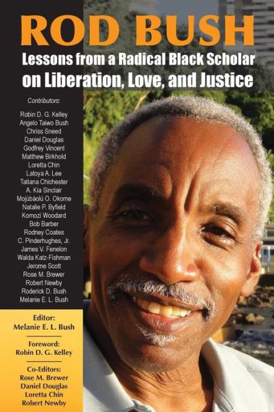 Cover for Rod Bush Lessons from a Radical Black Scholar on Liberation, Love, and Justice (Paperback Book) (2019)