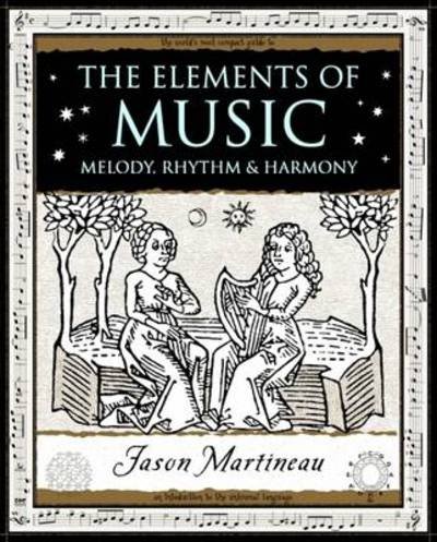 Cover for Jason Martineau · The Elements of Music: Melody, Rhythm and Harmony (Paperback Book) (2008)