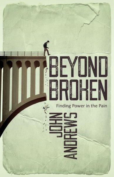 Cover for John Andrews · Beyond Broken (Paperback Bog) (2017)