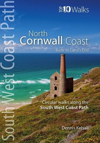 Cover for Dennis Kelsall · North Cornwall Coast: Bude to Land's End - Circular Walks along the South West Coast Path - Top 10 Walks series: South West Coast Path (Taschenbuch) (2019)
