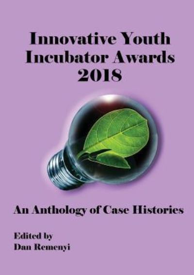 Cover for Innovative Youth Incubator Awards 2018 - An Anthology of Case Histories (Paperback Book) (2018)