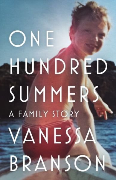 Cover for Vanessa Branson · One Hundred Summers: A Family Story (Paperback Book) (2023)