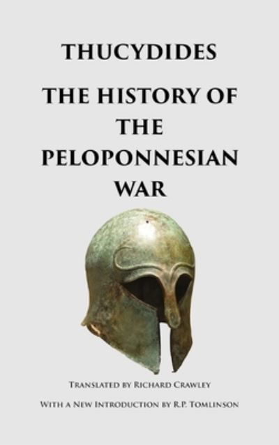 The History of the Peloponnesian War - Thucydides - Livros - Scrawny Goat Books - 9781915645722 - 11 de agosto de 2023