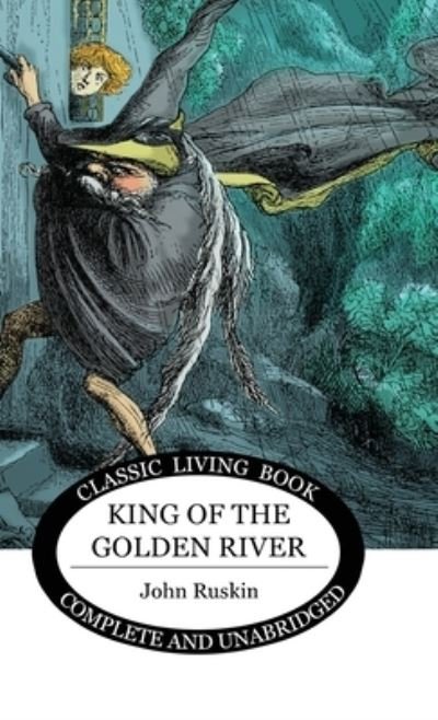 Cover for John Ruskin · King of the Golden River (Hardcover Book) (2017)