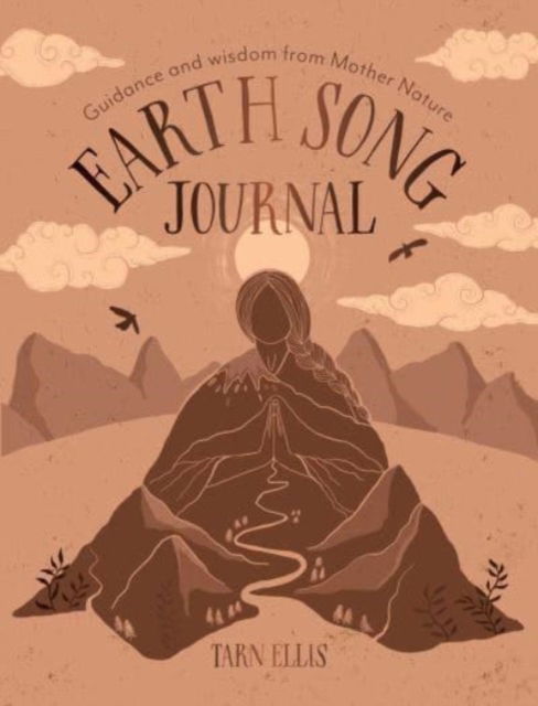 Cover for Tarn Ellis · Earth Song Journal: Guidance and wisdom from Mother Nature (Paperback Book) (2025)