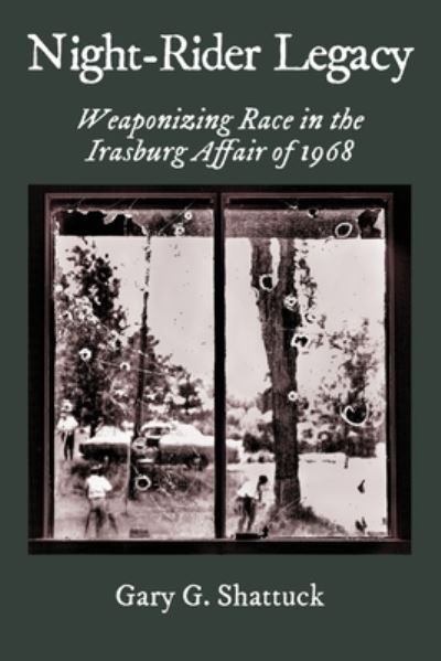 Cover for Gary G Shattuck · Night-Rider Legacy: Weaponizing Race in the Irasburg Affair of 1968 (Paperback Book) (2022)