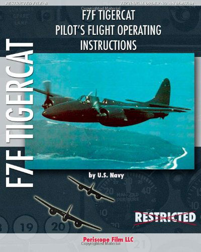 F7f Tigercat Pilot's Flight Operating Instructions - U.s. Navy - Böcker - Periscope Film, LLC - 9781935700722 - 13 juli 2011