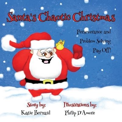 Cover for Philip D'Amore · Santa's Chaotic Christmas: Perseverance and Problem Solving Pay Off! (Paperback Book) (2021)