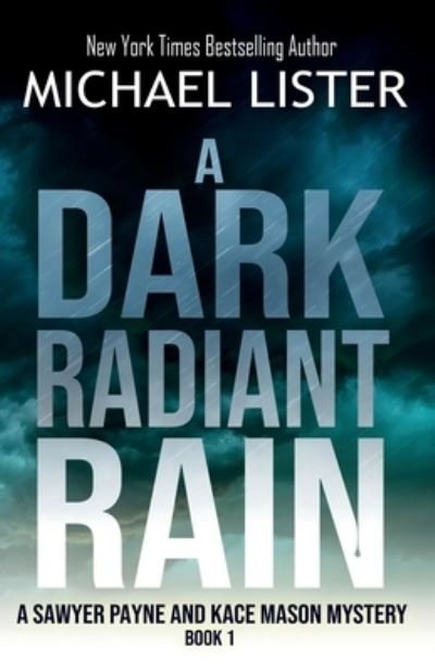 Cover for Michael Lister · A Dark Radiant Rain (Pocketbok) (2021)