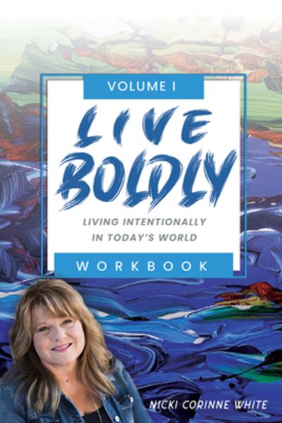 Cover for Nicki Corinne White · LIVE BOLDLY Workbook Episodes 1-15 (Bok) (2022)