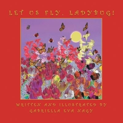 Cover for Gabriella Eva Nagy · Let Us Fly, Ladybug! (Paperback Book) (2022)