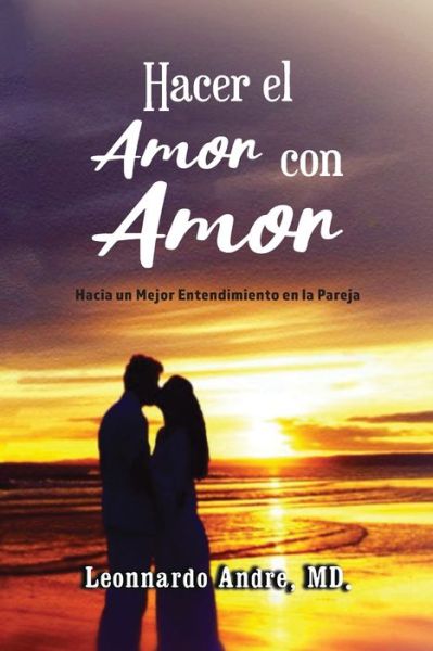 Cover for Leonnardo Andre · Hacer el Amor con Amor (Book) (2023)