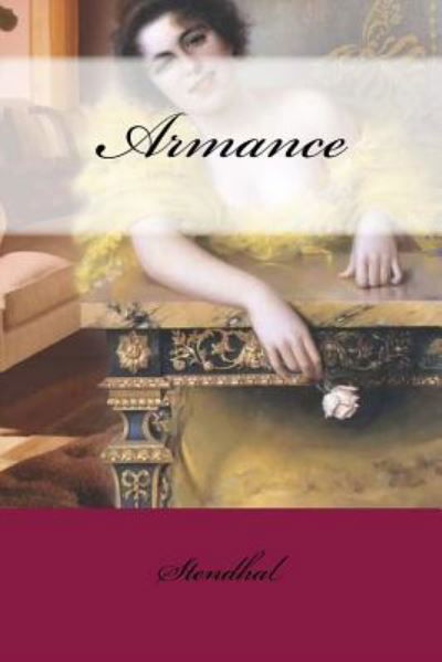 Armance - Stendhal - Bücher - Createspace Independent Publishing Platf - 9781974307722 - 6. August 2017