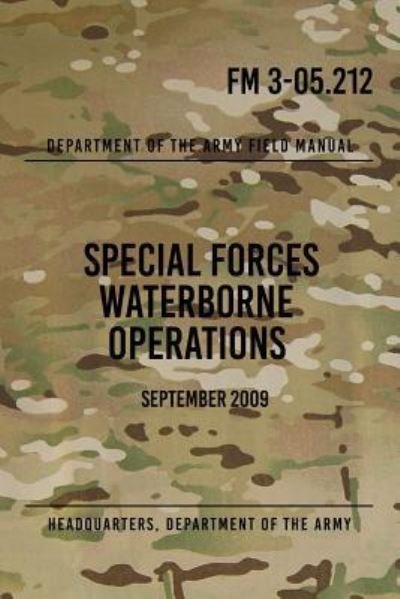 Cover for Headquarters Department of the Army · FM 3-05.212 Special Forces Waterborne Operations (Paperback Book) (2017)