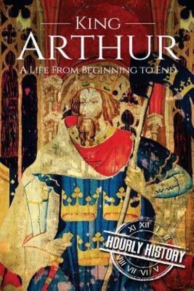 Cover for Hourly History · King Arthur (Pocketbok) (2017)