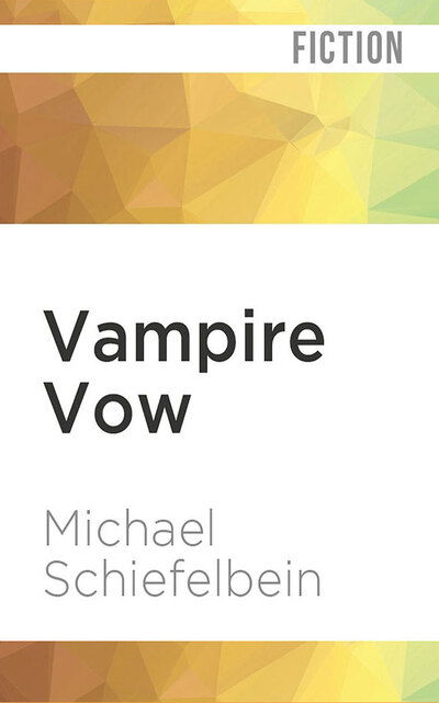 Cover for Michael Schiefelbein · Vampire Vow (CD) (2020)