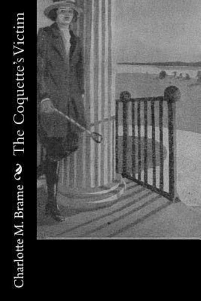 Cover for Charlotte M Brame · The Coquette's Victim (Paperback Bog) (2017)