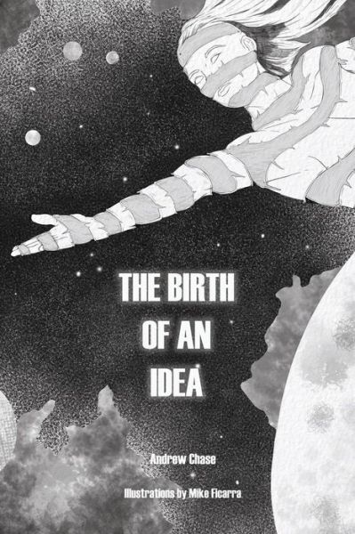 Cover for Andrew Chase · The Birth of an Idea (Paperback Book) (2017)