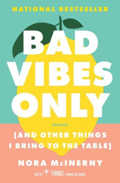 Bad Vibes Only: (and Other Things I Bring to the Table) - Nora McInerny - Bücher - Atria/One Signal Publishers - 9781982186722 - 9. Mai 2023