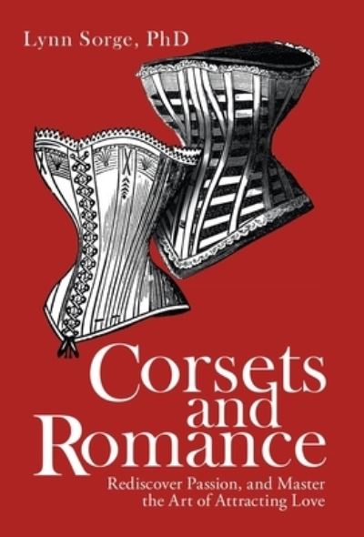 Cover for Lynn Sorge · Corsets and Romance (Book) (2022)