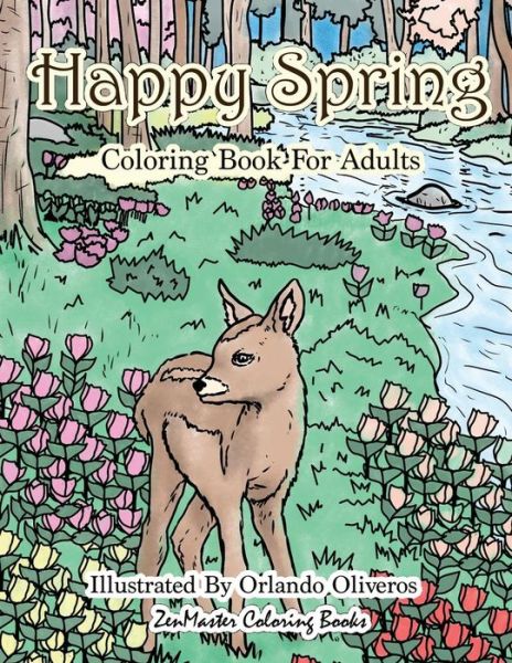 Cover for Zenmaster Coloring Books · Happy Spring Coloring Book for Adults: Adult Coloring Book of Spring with Spring Scenes and Designs for Relaxation and Stress Relief - Coloring Books for Grownups (Taschenbuch) (2018)