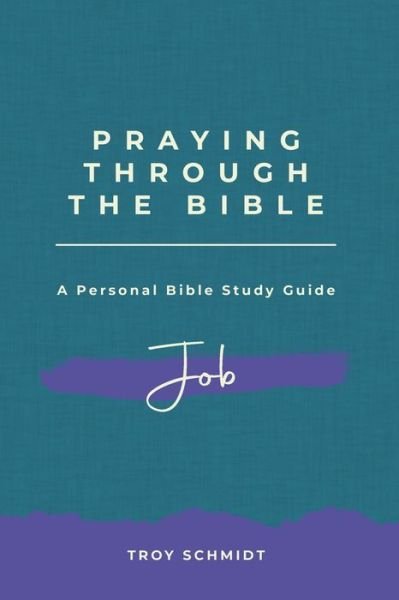 Cover for Troy Schmidt · Praying Through Job (Paperback Book) (2018)