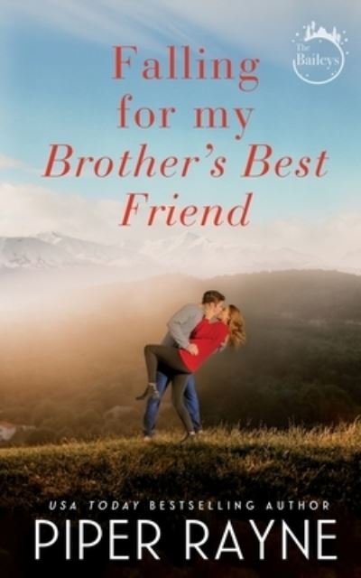 Cover for Piper Rayne · Falling for my Brother's Best Friend (Paperback Book) (2019)