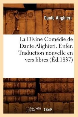 Cover for Dante Alighieri · La Divine Comedie De Dante Alighieri. Enfer. Traduction Nouvelle en Vers Libres (Pocketbok) [French edition] (2012)