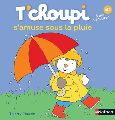 Cover for Thierry Courtin · T'choupi: T'choupi aime bien la pluie (Hardcover Book) (2017)