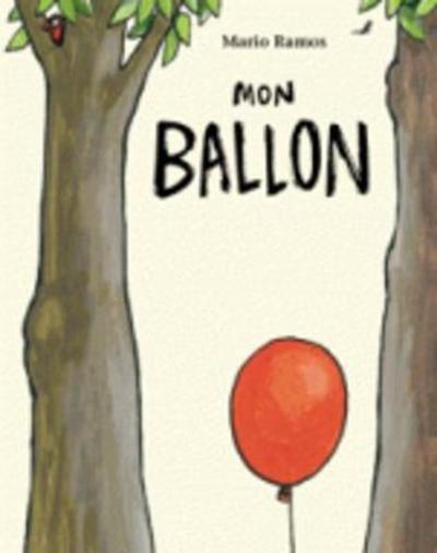 Cover for Mario Ramos · Mon ballon (Paperback Book) (2014)