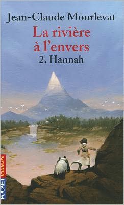 Cover for Jean-Claude Mourlevat · La Riviere a l'envers 2/Hannah (Taschenbuch) [French edition] (2009)