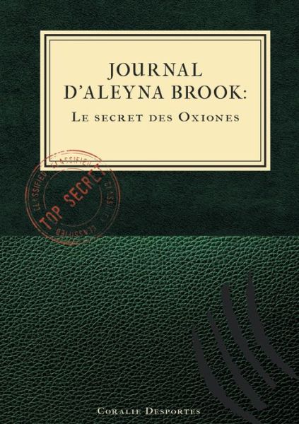 Cover for Coralie Desportes · Journal d'Aleyna Brook: Le secret des Oxiones (Paperback Book) (2020)