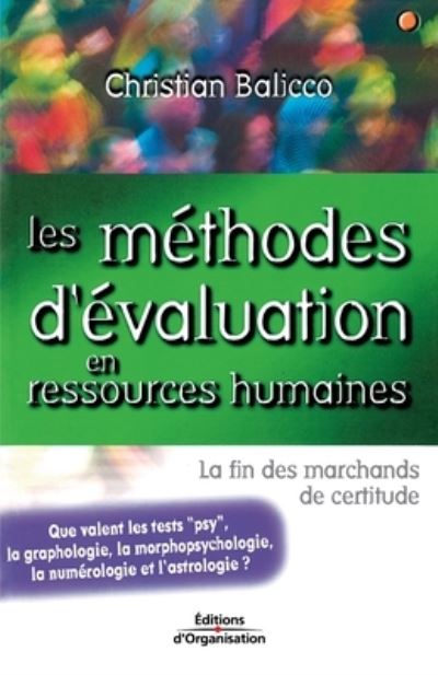 Les Méthodes d'évaluation en ressources humaines - Christian Balicco - Books - Editions d'Organisation - 9782708127722 - June 21, 2002