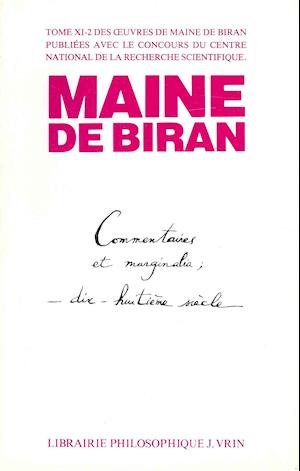 Cover for Maine De Biran · Maine De Biran Oeuvres: Commentaires et Marginalia : Dix-huietieme Siecle (Bibliotheque Des Textes Philosophiques) (French Edition) (Paperback Book) [French edition] (1993)