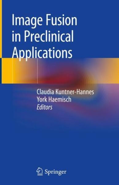 Cover for Image Fusion in Preclinical Applications (Book) [1st ed. 2019 edition] (2019)
