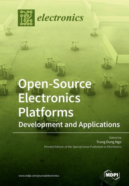 Open-Source Electronics Platforms - Trung Dung Ngo - Books - Mdpi AG - 9783038979722 - May 20, 2019