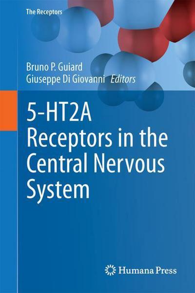 Cover for 5-HT2A Receptors in the Central Nervous System - The Receptors (Hardcover Book) [1st ed. 2018 edition] (2018)