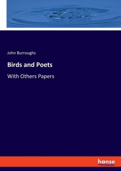Birds and Poets - Burroughs - Books -  - 9783337777722 - May 13, 2019