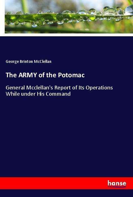 Cover for McClellan · The ARMY of the Potomac (Buch)