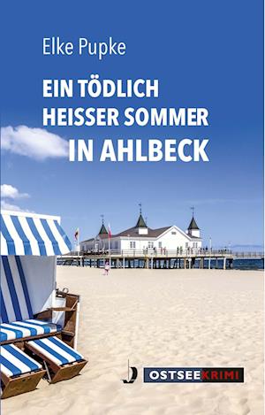 Ein tödlich heißer Sommer in Ahlbeck - Elke Pupke - Books - Hinstorff - 9783356024722 - March 1, 2023