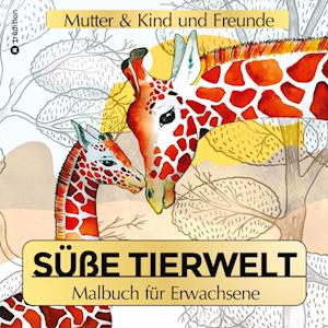 Cover for Millie Meik · Tier Malbuch für Erwachsene - Tierwelt Waldtiere Tiere im Wald von Hand illustriert (Book) (2024)
