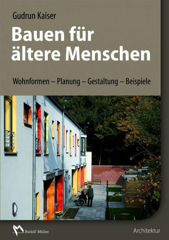 Bauen für ältere Menschen - Kaiser - Libros -  - 9783481029722 - 